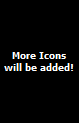 More Icons
will be added!